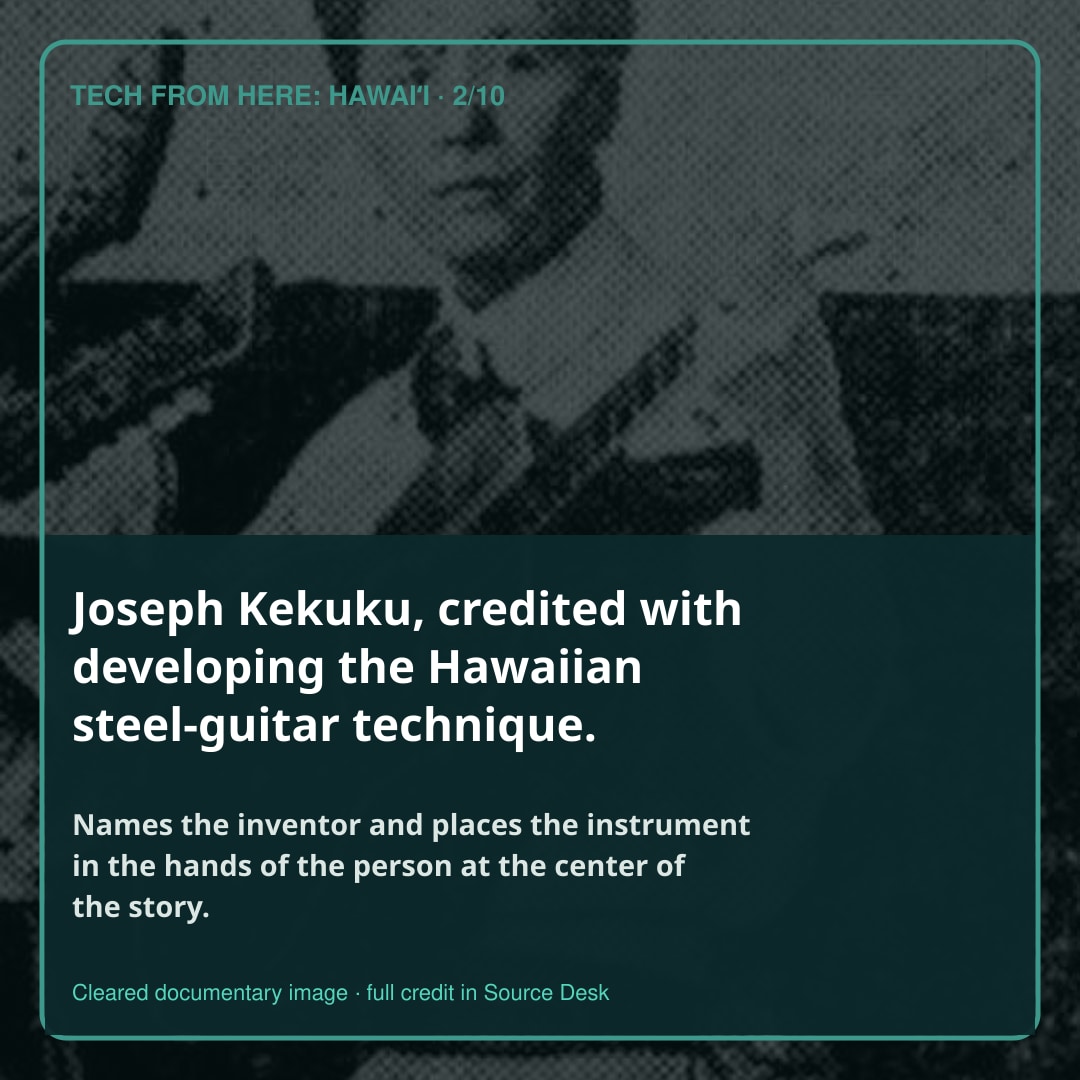 Joseph Kekuku, credited with developing the Hawaiian steel-guitar technique.. Names the inventor and places the instrument in the hands of the person at the center of the story.