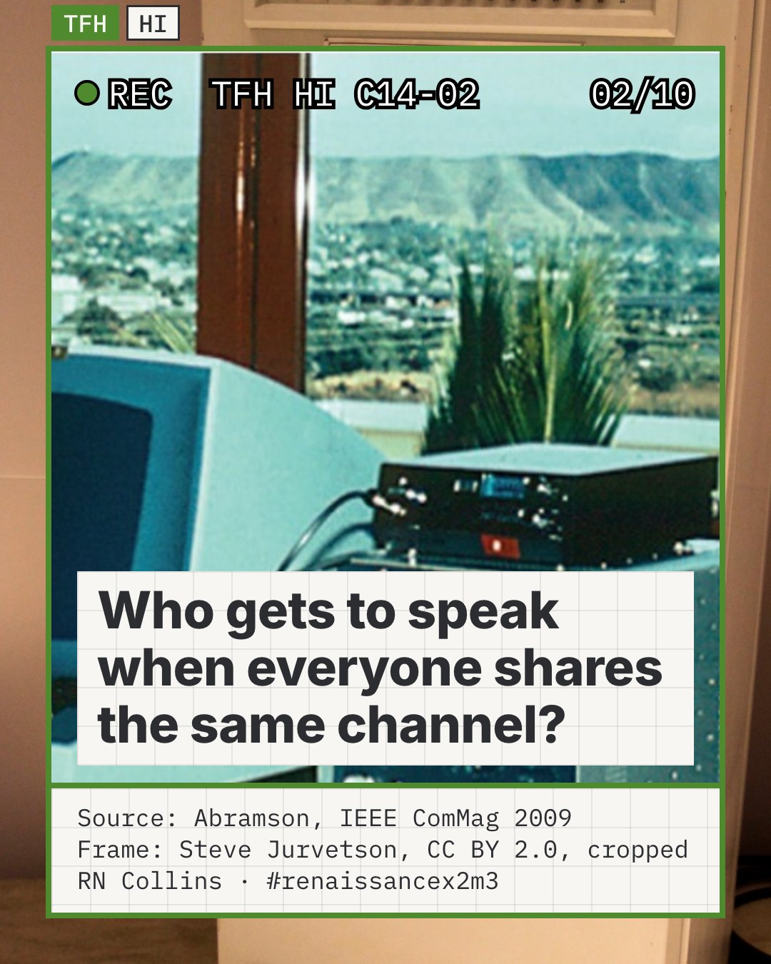 Illustrative photo: a 1973 photograph of an ALOHAnet user terminal with the ALOHA PCU, the programmable control unit, on a desk at the University of Hawaiʻi, Diamond Head behind. It shows the kind of equipment that shared the radio channel; the slide's question is about the channel, which no photograph shows.