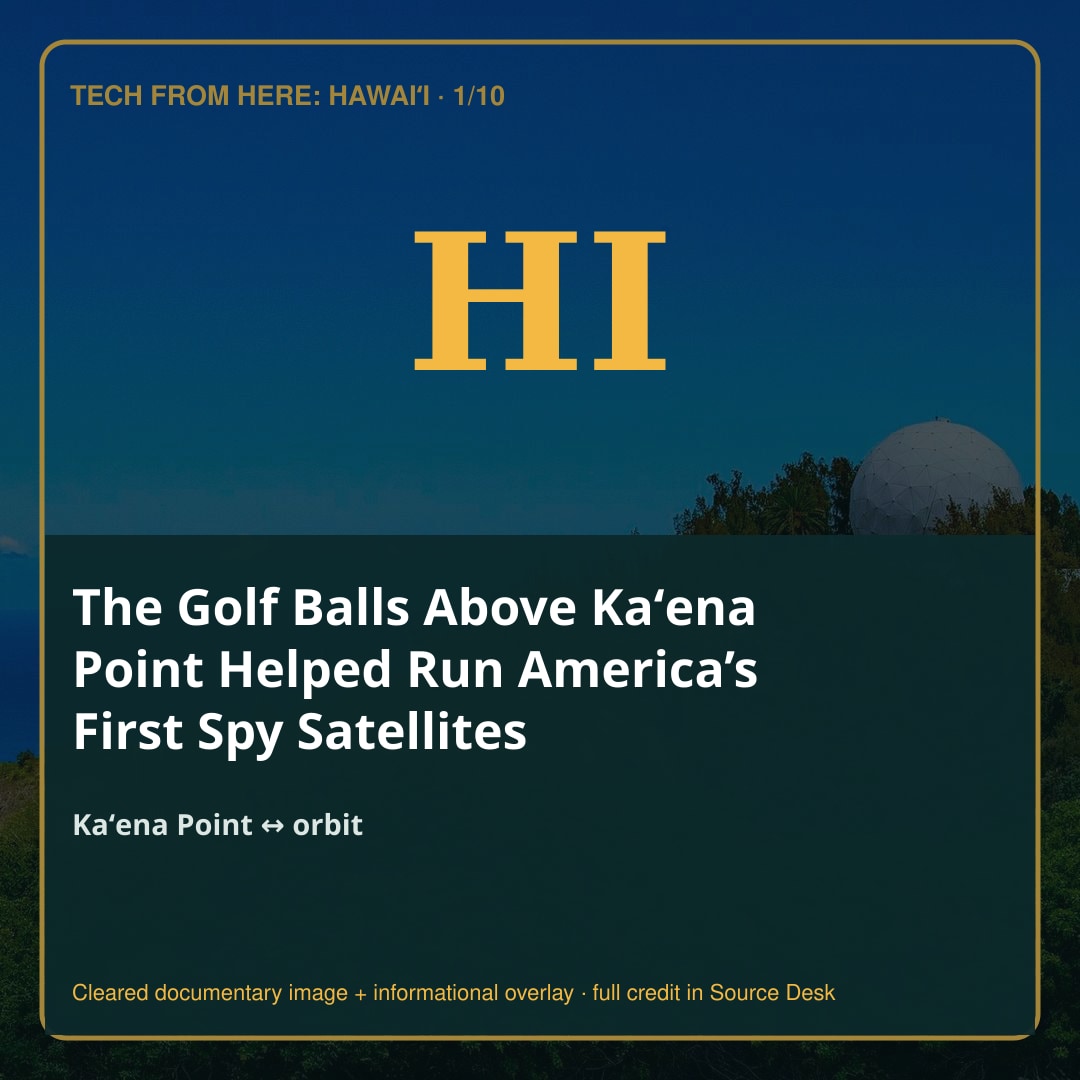 The Golf Balls Above Kaʻena Point Helped Run America’s First Spy Satellites. A documentary-led visual story with the evidence kept in view.