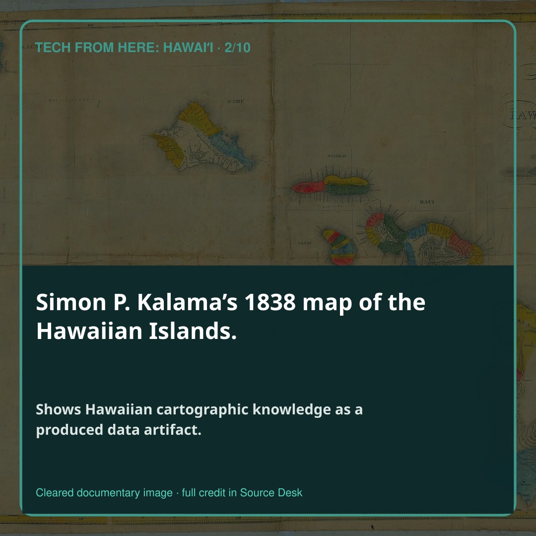 Simon P. Kalama’s 1838 map of the Hawaiian Islands.. Shows Hawaiian cartographic knowledge as a produced data artifact.