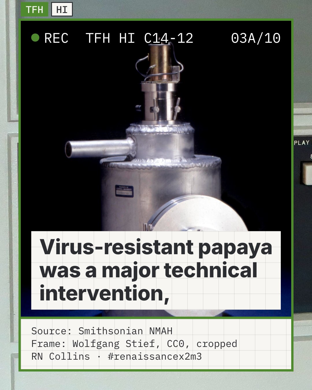 Illustrative photo: the third prototype of the Cornell biolistic gene gun, a metal chamber with a brass valve on top and a round window in front, photographed against a dark ground by the Smithsonian. Cornell's gene gun was the tool used to shoot the virus coat protein gene into cultured papaya tissue. This is a museum prototype, not the unit used on papaya, and it is not the plant.