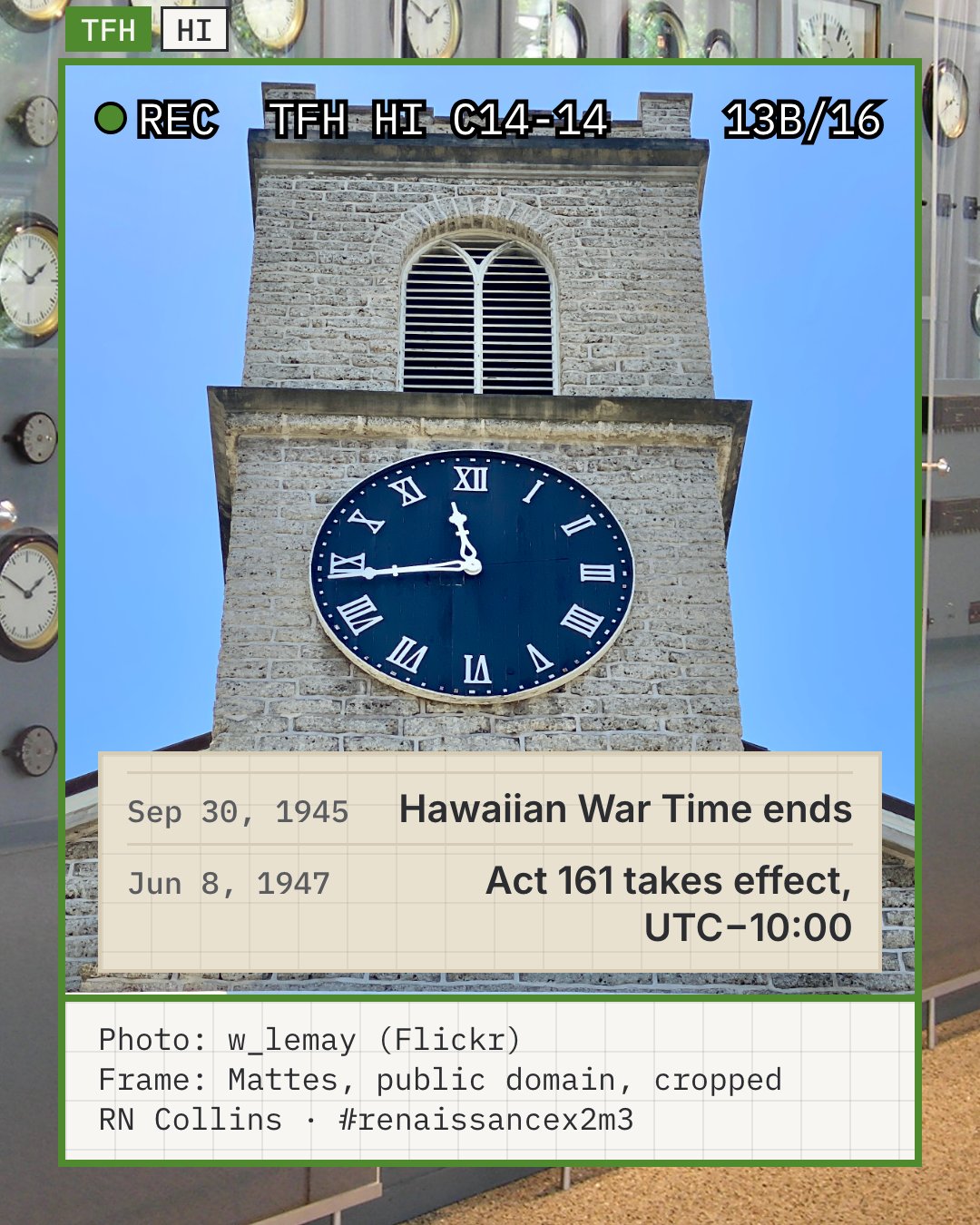 Illustrative photo: the blue-faced clock with Roman numerals on the gray stone tower of Kawaiahaʻo Church, Honolulu, against a clear sky, photographed in 2022 by w_lemay. The story names this church as home of the Kauikeaouli public clock. The card lists the dates Hawaiian War Time ended and Act 161 took effect; this is a Honolulu public clock today, not an image from 1945 or 1947 and not a document.