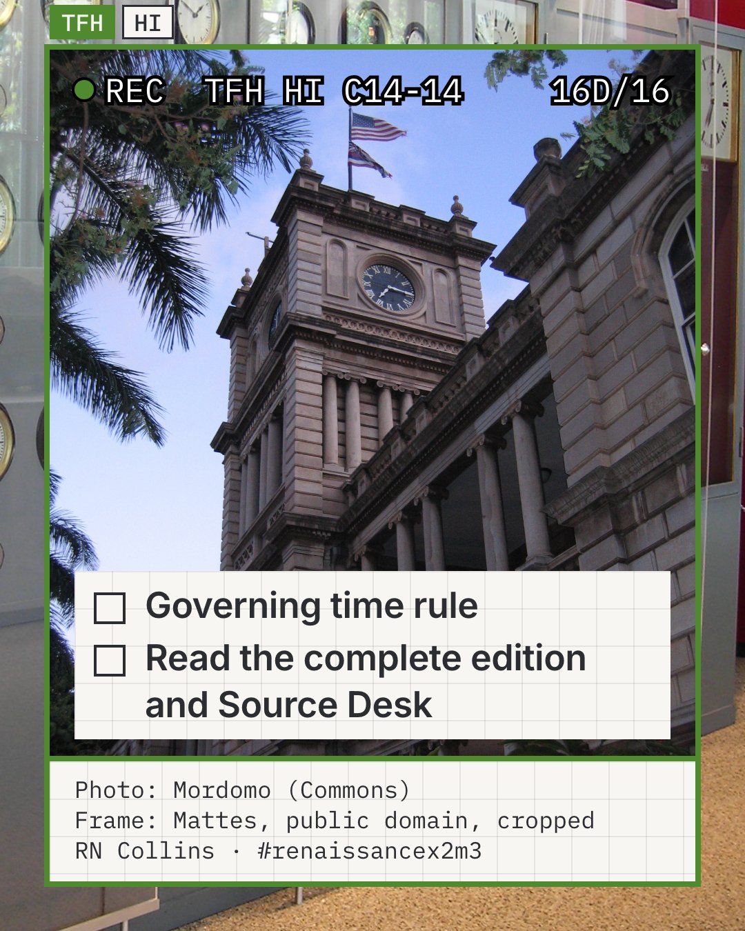 Illustrative photo: the stone clock tower of Aliʻiōlani Hale, Honolulu, seen looking steeply upward from the side, a round clock dial under a flag, with palm fronds at left, photographed in 2006 by Mordomo. It is the government building whose clock opens the story. The close slide item is Governing time rule; this photograph shows the tower, not a rule.
