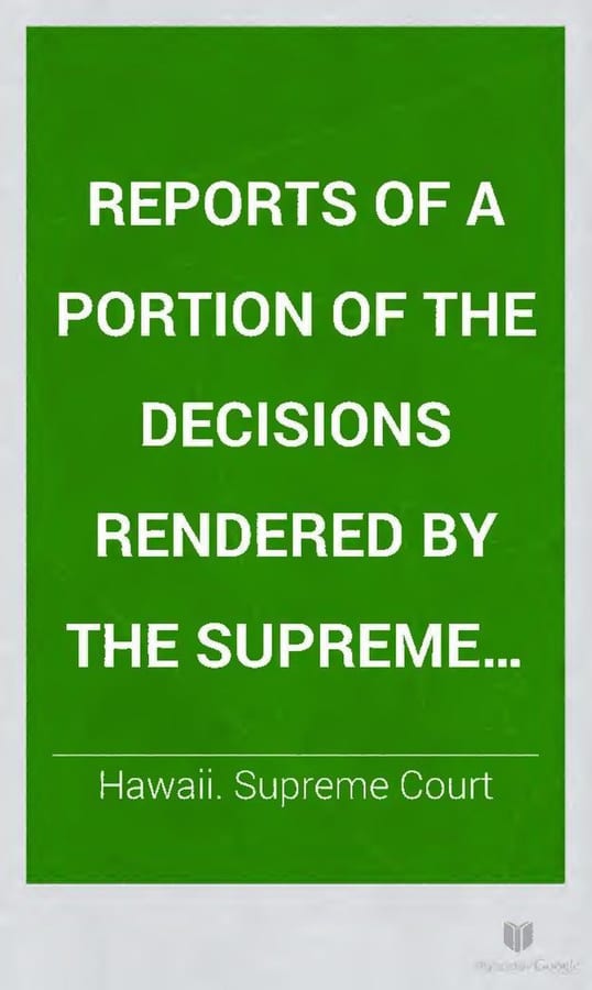 Scanned volume of Hawaiian Kingdom Supreme Court case reports.